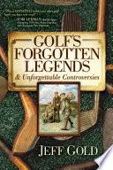 Golf's Forgotten Legends