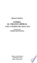 Gómez, el tirano liberal