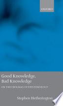Good Knowledge, Bad Knowledge