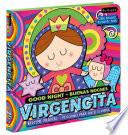 Good Night Buenas noches Virgencita. A Bilingual Bedtime Prayer Book