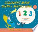 Goodnight Moon 123/Buenas Noches, Luna 123