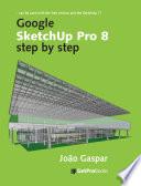 Google SketchUp Pro 8 step by step