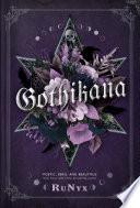 Gothikana: A Dark Academia Gothic Romance