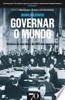 Governar o Mundo - História de uma ideia: de 1815 até aos nossos dias