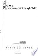 Goya y la pintura española del siglo XVIII