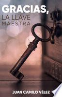 Gracias, la llave maestra
