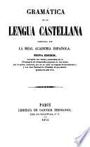 Gramática de la lengua castellana compuesta por La Real academia española