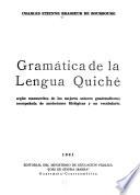 Gramática de la lengua quiché, según manuscritos de los mejores autores guatemaltecos