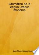 Gramatica de La Lengua Uzbeca Moderna