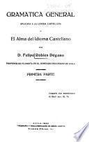 Gramática general aplicada a la lengua castellana; o, El alma del idioma castellano