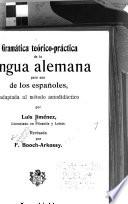 Gramática teórico-práctica de la lengua alemana para uso de los españoles