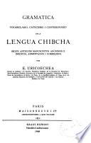 Gramática, vocabulario, catecismo i confesionario de la lengua Chibcha