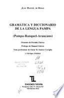 Gramática y diccionario de la lengua pampa