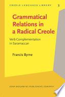 Grammatical Relations in a Radical Creole