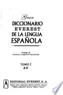 Gran diccionario Everest de la lengua Española. 1. A - H