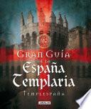 Gran Guía de la España Templaria