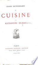 Grand Dictionnaire de Cuisine. [Edited, with a preface, by L. T.].
