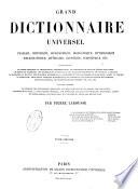 Grand dictionnaire universel du 19. siècle français, historique, géographique, mythologique, bibliographique, litteraire, artistique, scientifique, etc., etc