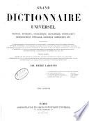 Grand dictionnaire universel du 19. siècle français, historique, géographique, mythologique, bibliographique, litteraire, artistique, scientifique, etc., etc