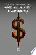 Grandes batallas y lecciones de gestión económica