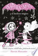 Grandes historias de Isadora Moon 1 - Isadora Moon y el hechizo mágico