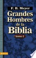 Grandes Hombres de la Biblia - Tomo 1