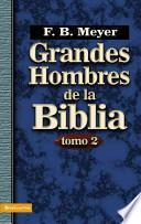 Grandes Hombres de la Biblia - Tomo 2