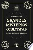 Grandes misterios ocultistas de la Historia Humana