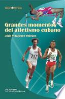 Grandes momentos del atletismo cubano