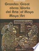 Grandes obras del arte maya (español-inglés)