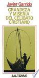 Grandeza y miseria del celibato cristiano