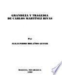 Grandeza y tragedia de Carlos Martínez Rivas