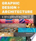 Graphic Design and Architecture, A 20th Century History
