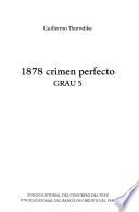 Grau: 1878 crimen perfecto