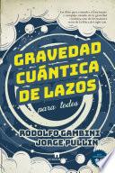Gravedad cuántica de lazos para todos