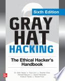 Gray Hat Hacking: The Ethical Hacker's Handbook, Sixth Edition