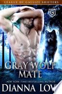 Gray Wolf Mate: League Of Gallize Shifters