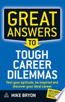 Great Answers to Tough Career Dilemmas