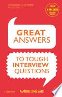 Great Answers to Tough Interview Questions