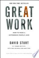 Great Work: How to Make a Difference People Love