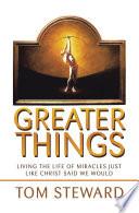 Greater Things