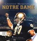 Greatest Moments in Notre Dame Football History