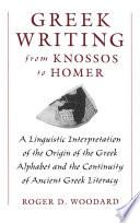 Greek Writing from Knossos to Homer