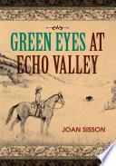 Green Eyes at Echo Valley