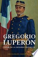 Gregorio Luperon, Padre de la Segunda Republica