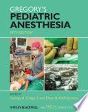 Gregory's Pediatric Anesthesia, With Wiley Desktop Edition