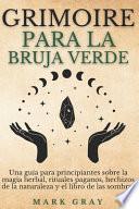 Grimorio Para La Bruja Verde