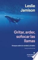 Gritar, arder, sofocar las llamas