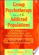 Group Psychotherapy with Addicted Populations