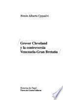 Grover Cleveland y la controversia Venezuela-Gran Bretaña